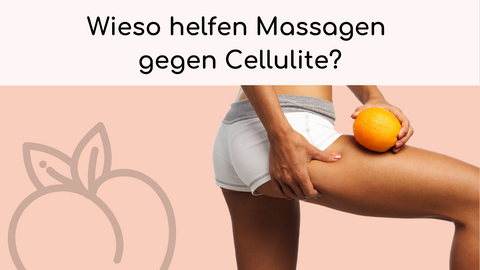 Wieso helfen Massagen gegen Cellulite?